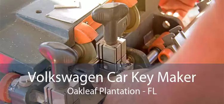 Volkswagen Car Key Maker Oakleaf Plantation - FL