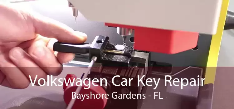 Volkswagen Car Key Repair Bayshore Gardens - FL