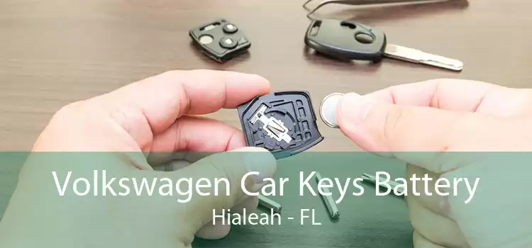 Volkswagen Car Keys Battery Hialeah - FL