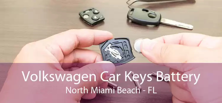 Volkswagen Car Keys Battery North Miami Beach - FL