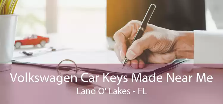 Volkswagen Car Keys Made Near Me Land O' Lakes - FL