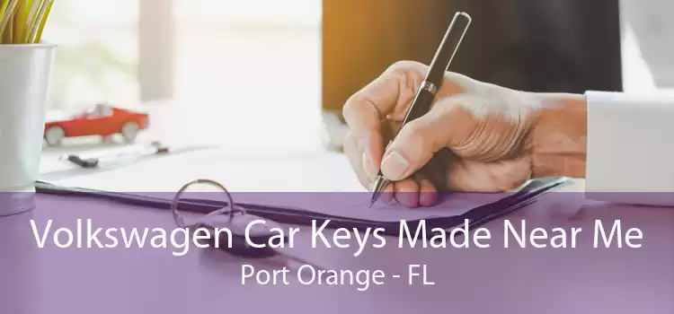 Volkswagen Car Keys Made Near Me Port Orange - FL