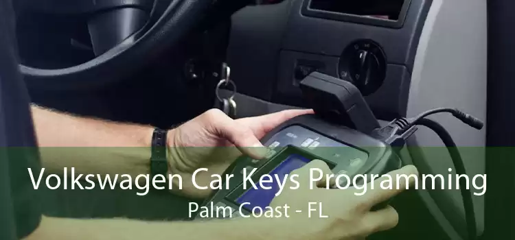 Volkswagen Car Keys Programming Palm Coast - FL