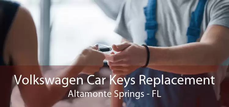 Volkswagen Car Keys Replacement Altamonte Springs - FL