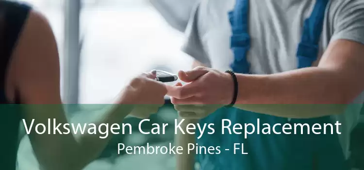 Volkswagen Car Keys Replacement Pembroke Pines - FL