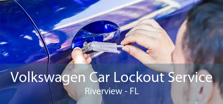 Volkswagen Car Lockout Service Riverview - FL