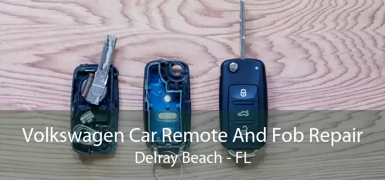 Volkswagen Car Remote And Fob Repair Delray Beach - FL