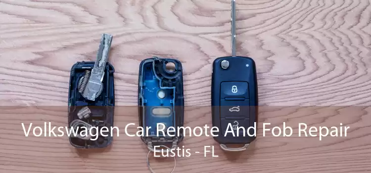 Volkswagen Car Remote And Fob Repair Eustis - FL