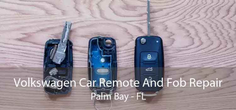 Volkswagen Car Remote And Fob Repair Palm Bay - FL