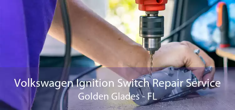Volkswagen Ignition Switch Repair Service Golden Glades - FL