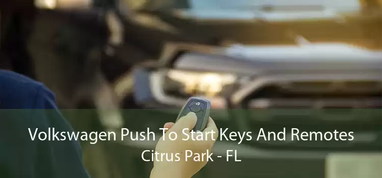 Volkswagen Push To Start Keys And Remotes Citrus Park - FL