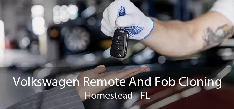 Volkswagen Remote And Fob Cloning Homestead - FL