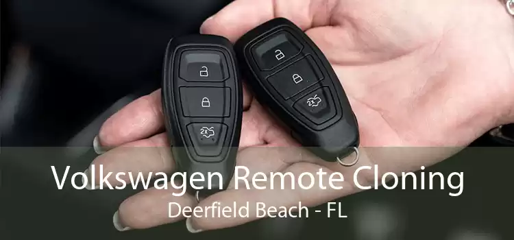 Volkswagen Remote Cloning Deerfield Beach - FL