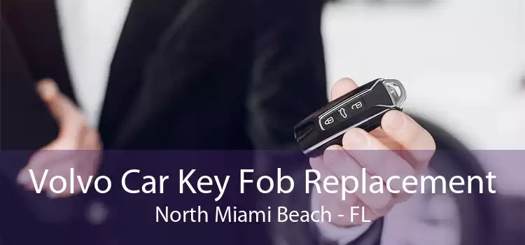 Volvo Car Key Fob Replacement North Miami Beach - FL