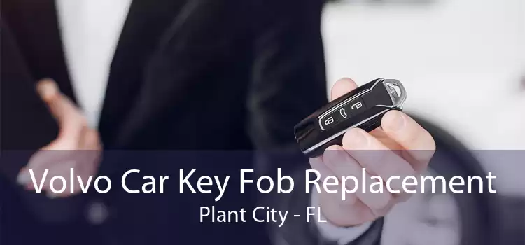 Volvo Car Key Fob Replacement Plant City - FL