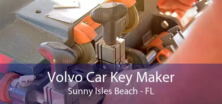 Volvo Car Key Maker Sunny Isles Beach - FL