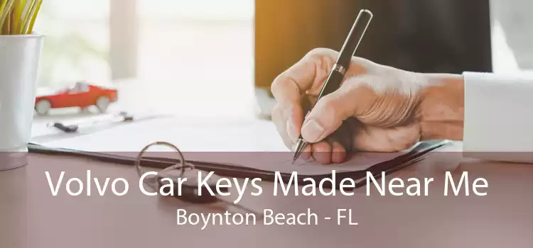 Volvo Car Keys Made Near Me Boynton Beach - FL