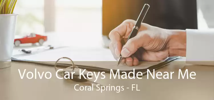 Volvo Car Keys Made Near Me Coral Springs - FL