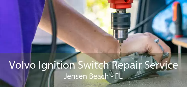 Volvo Ignition Switch Repair Service Jensen Beach - FL